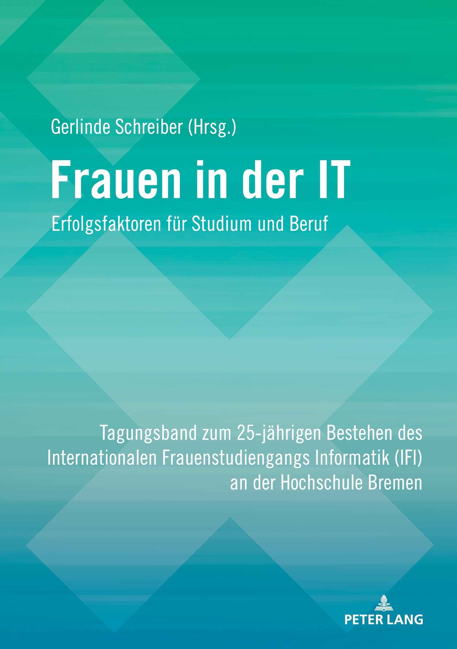 Frauen in der IT - Erfolgsfaktoren für Studium und Beruf Books