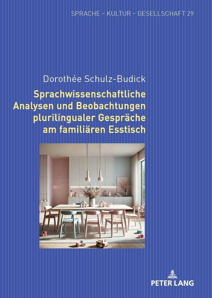 Sprachwissenschaftliche Analysen und Beobachtungen plurilingualer Gespräche am familiären Esstisch Books