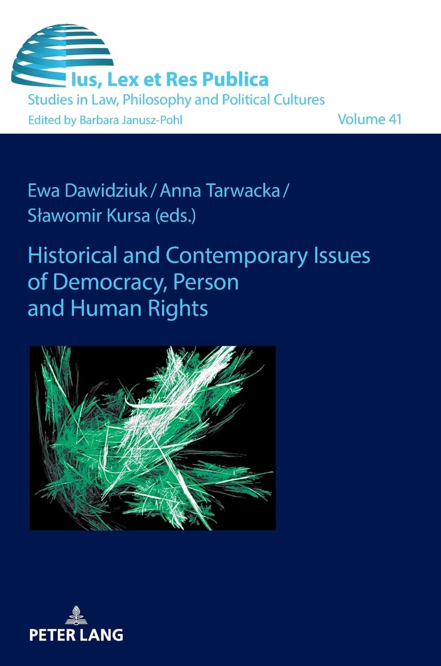 Historical and Contemporary Issues of Democracy, Person and Human Rights (Ius, Lex et Res Publica, Band 41) Law