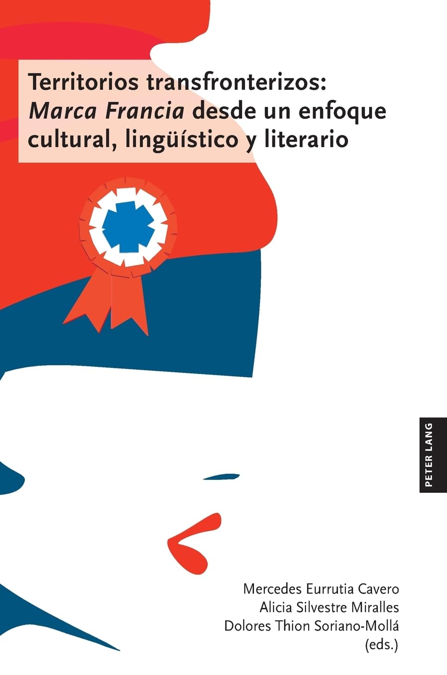 Territorios transfronterizos: Marca Francia desde un enfoque cultural, lingüístico y literario Social Sciences