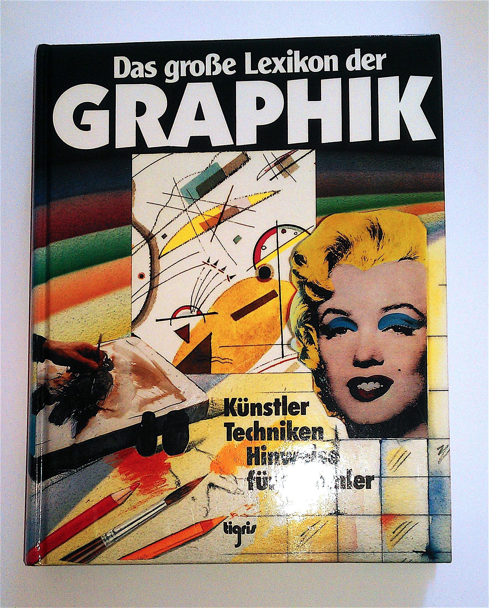 Das große Lexikon der Graphik. Künstler, Techniken, Hinweise für Sammler Hobbies & Crafts