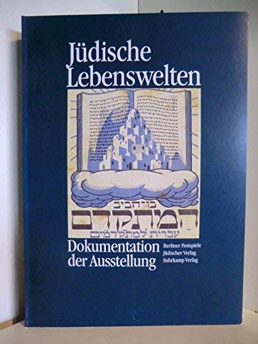 Jüdische Lebenswelten: Dokumentation der Ausstellung. Herausgegeben von Andreas Nachama, Gereon Sievernich. Berliner Festspiele - Martin-Gropius-Bau, Berlin, 12. Januar bis 26. April 1992 Books