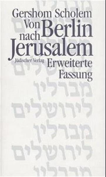 Von Berlin nach Jerusalem: Jugenderinnerungen. Erweiterte Fassung Memories