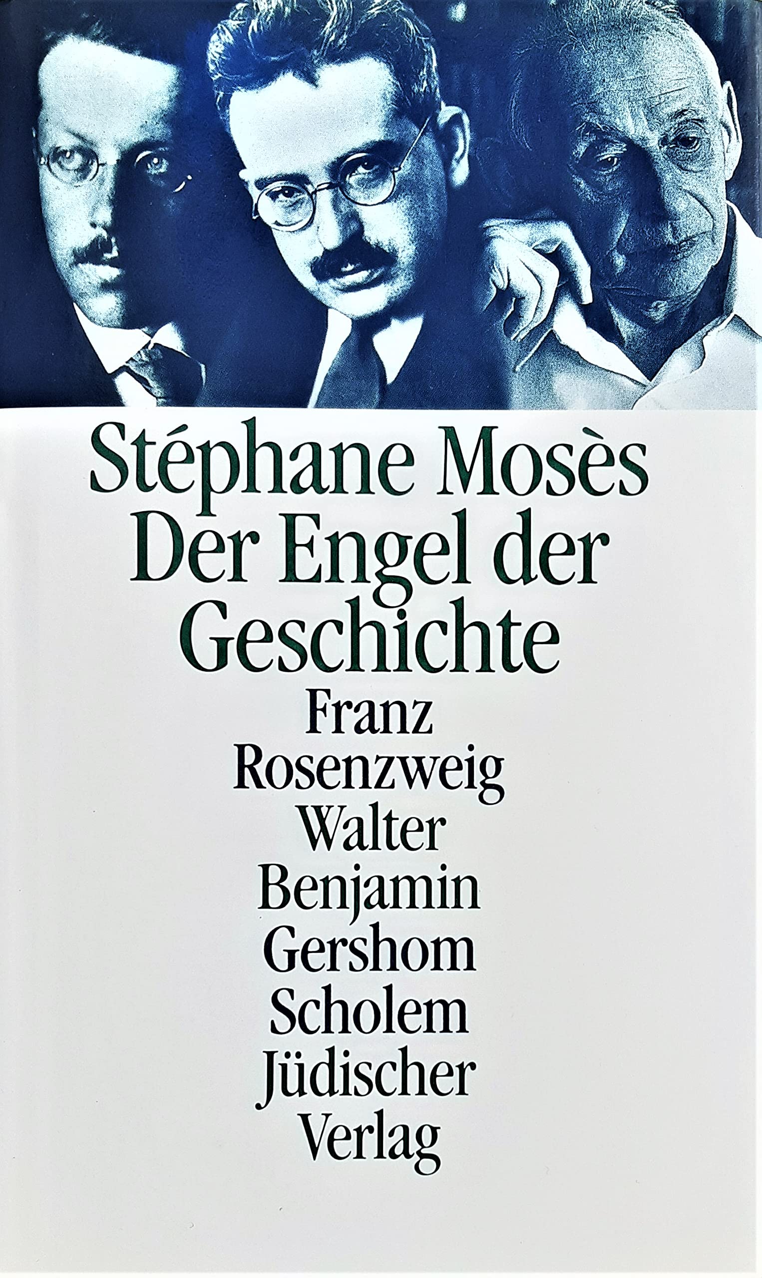 Der Engel der Geschichte: Franz Rosenzweig - Walter Benjamin - Gershom Scholem Philosophy