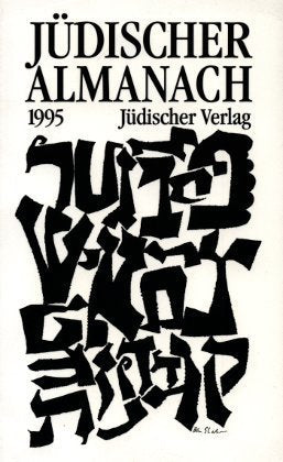 Jüdischer Almanach 1995: Des Leo Baeck Instituts. Herausgegeben von Jakob Hessing Politics & Society