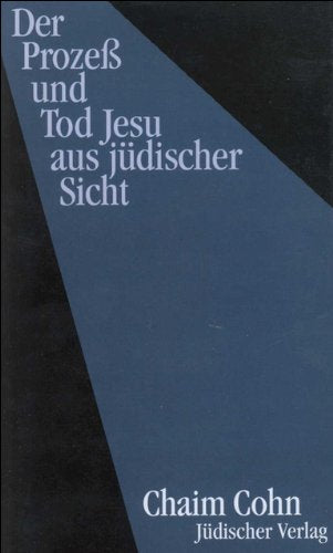 Der Prozeß und Tod Jesu aus jüdischer Sicht Religion & Esotericism