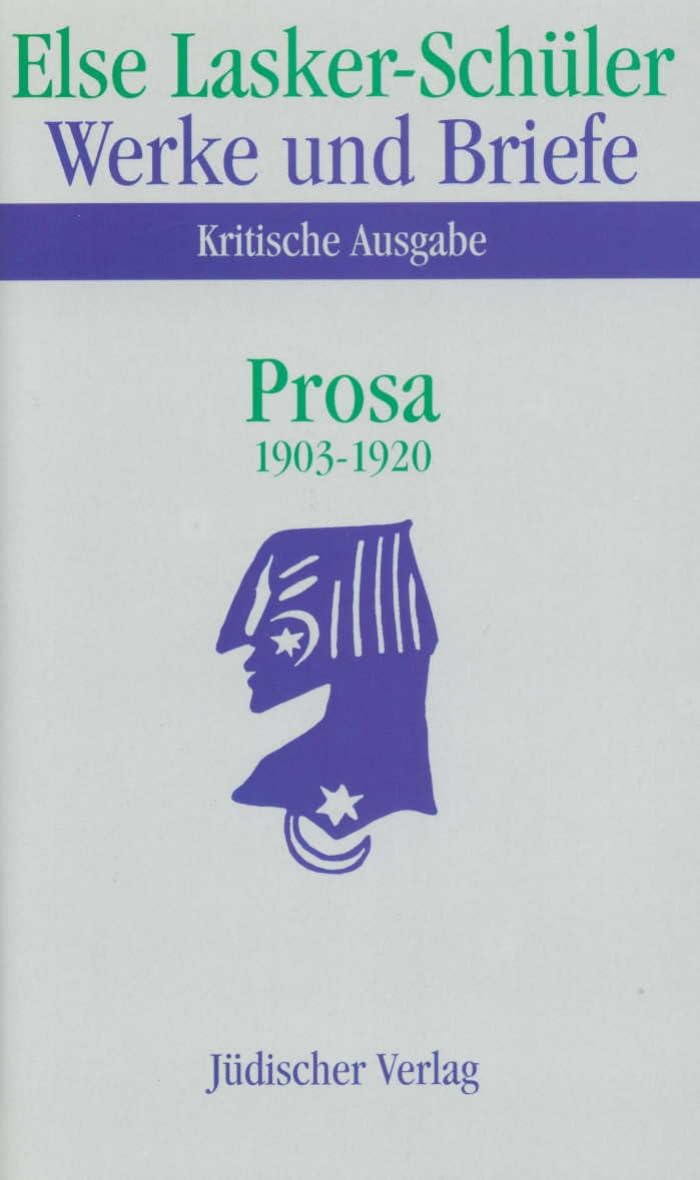 Werke und Briefe. Kritische Ausgabe: Band 3: Prosa 1903-1920 Classics