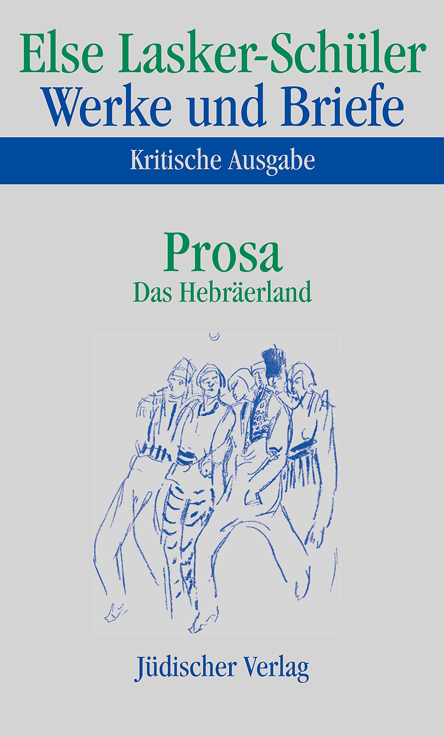 Werke und Briefe. Kritische Ausgabe: Band 5: Prosa. Das Hebräerland Classics