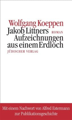 Jakob Littners Aufzeichnungen aus einem Erdloch: Roman Contemporary literature
