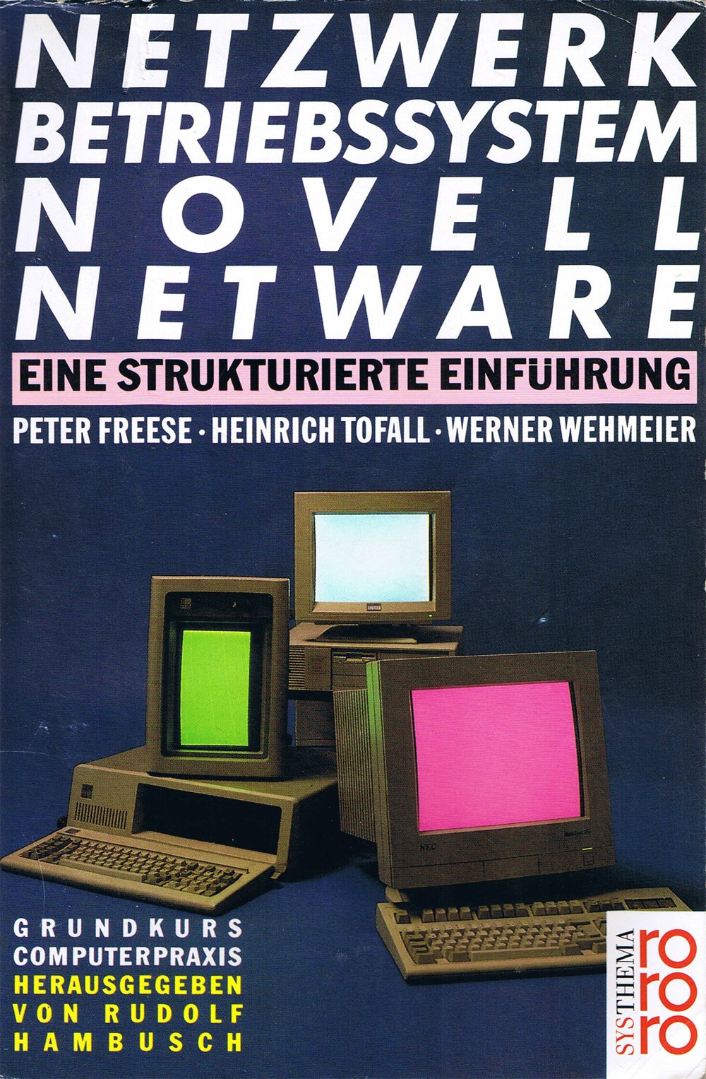 Netzwerkbetriebssystem Novell NetWare. Eine strukturierte Einführung (bis Version 3.11). (Grundkurs Computerpraxis) Books