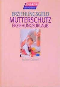 Erziehungsgeld, Mutterschutz, Erziehungsurlaub Parents & Children