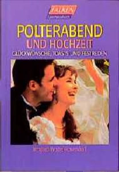 Polterabend und Hochzeit: Glückwünsche, Toasts und Festreden (Falken Taschenbücher) Hobbies & Crafts