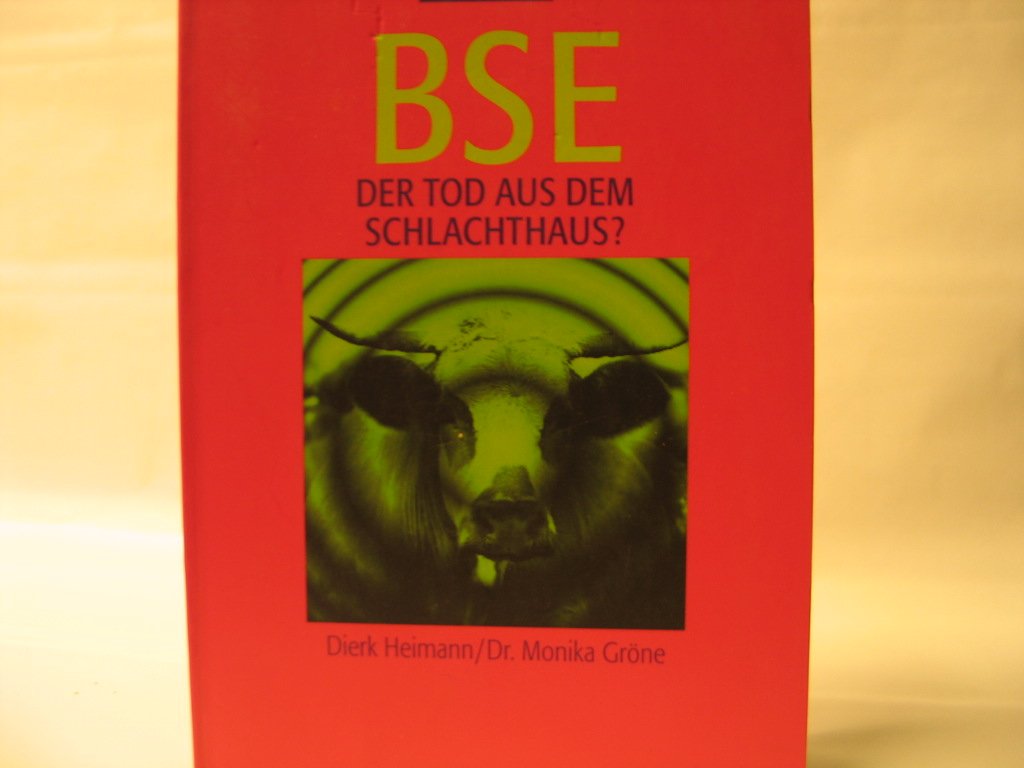 BSE. Der Tod aus dem Schlachthaus. by Heimann, Dierk book