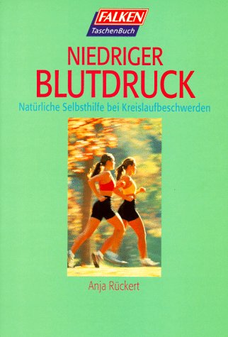 Niedriger Blutdruck. Natürliche Selbsthilfe bei Kreislaufbeschwerden Books