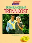 Erfahrungen mit Trennkost. 'Ich fühl' mich wohl wie nie.' Books