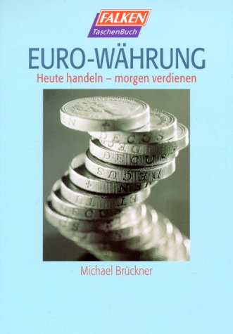Eurowährung. Heute handeln, morgen verdienen. Books