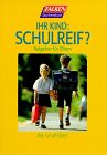 Ihr Kind: schulreif? Ratgeber für die Eltern. Books