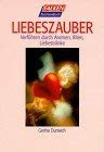 Liebeszauber. Verführen durch Aromen, Riten, Liebestränke. Books