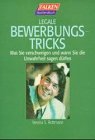 "Legale Bewerbungstricks": was Sie verschweigen und wann Sie die Unwahrheit sagen dürfen Books