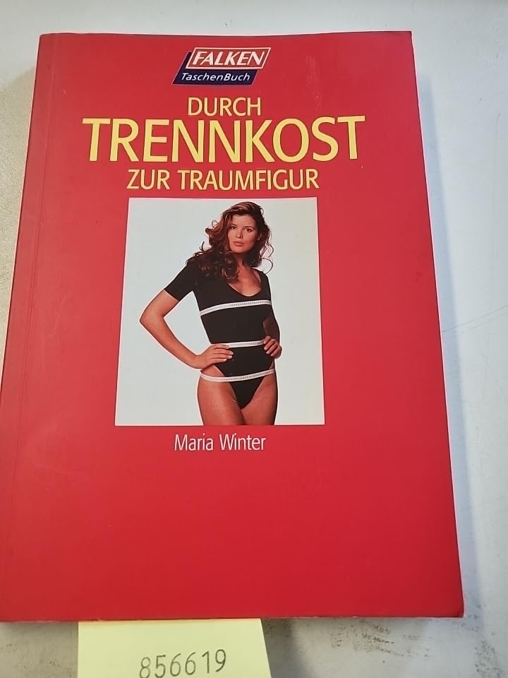 Durch Trennkost zur Traumfigur Health, Nutrition & Fitness