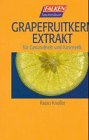 Heilen mit Grapefruitkern- Extrakt. Für Gesundheit und Kosmetik. Books