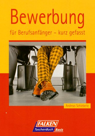 Bewerbung für Berufsanfänger, kurz gefasst. Business, Finance & Career