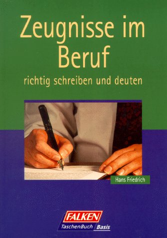 Zeugnisse im Beruf richtig schreiben und deuten Business, Finance & Career