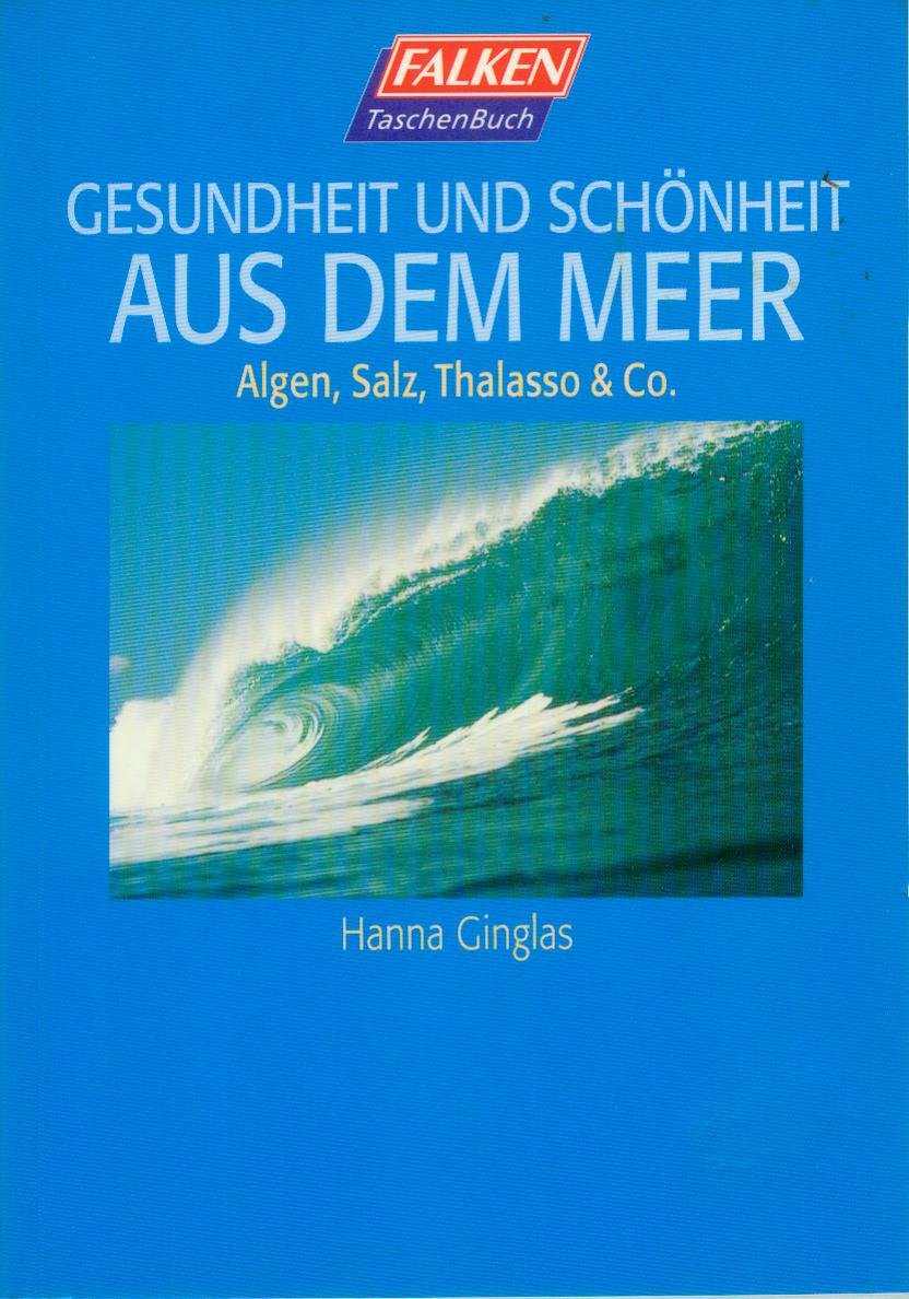 Gesundheit und Schönheit aus dem Meer. Algen, Salz, Thalasso und Co. Books