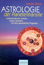 Astrologie der Planetentransite: Lebenschancen nutzen, Krisen meistern. Für Ihre persönliche Prognose Religion & Esotericism