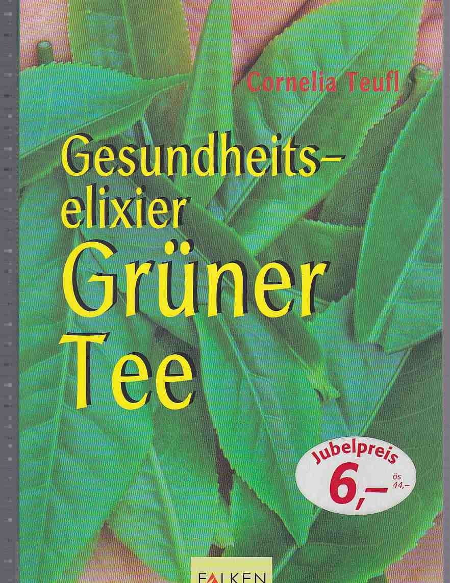 Gesundheitselixier Grüner Tee Self-help