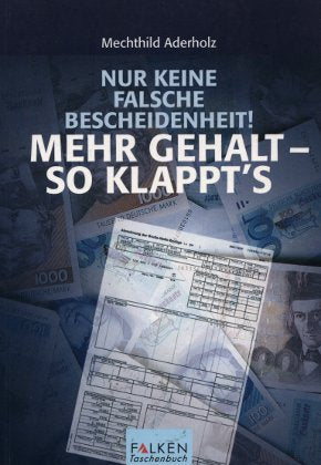 Mehr Gehalt, so klappt's: Nur keine falsche Bescheidenheit! Law