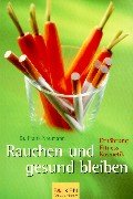 Rauchen und gesund bleiben. Ernährung, Fitness, Kosmetik Health, Nutrition & Fitness