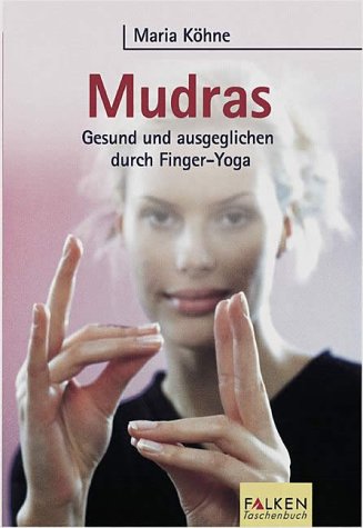 Mudras - Gesund und ausgeglichen durch Finger-Yoga Lifestyle
