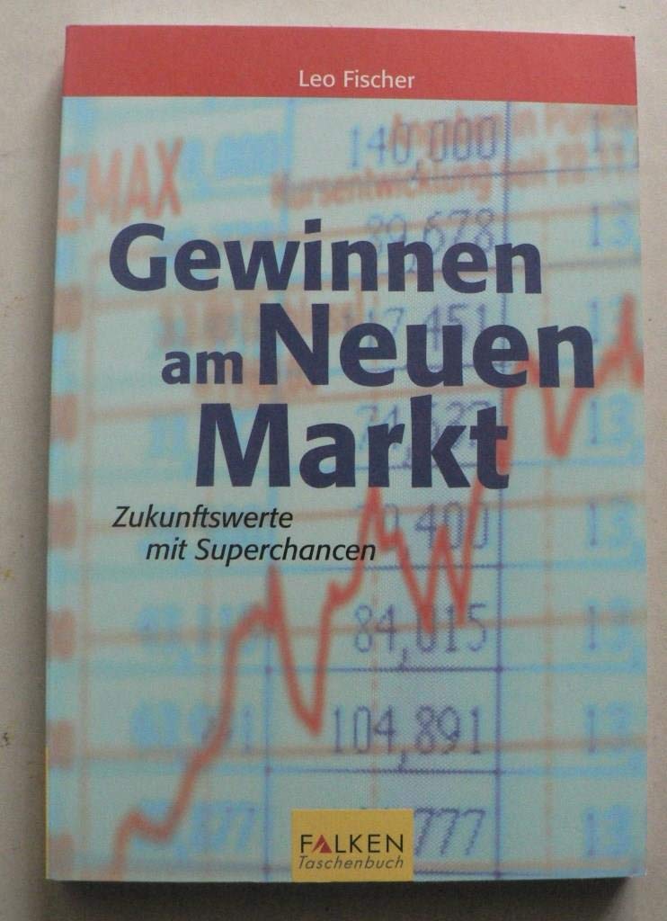 Gewinnen am Neuen Markt: Zukunftswerte mit Superchancen Books