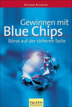 Gewinnen mit Blue Chips: Börse auf der sicheren Seite Business, Finance & Career