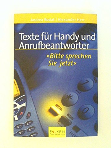 Texte für Handy und Anrufbeantworter. "Bitte sprechen Sie jetzt!" Self-help