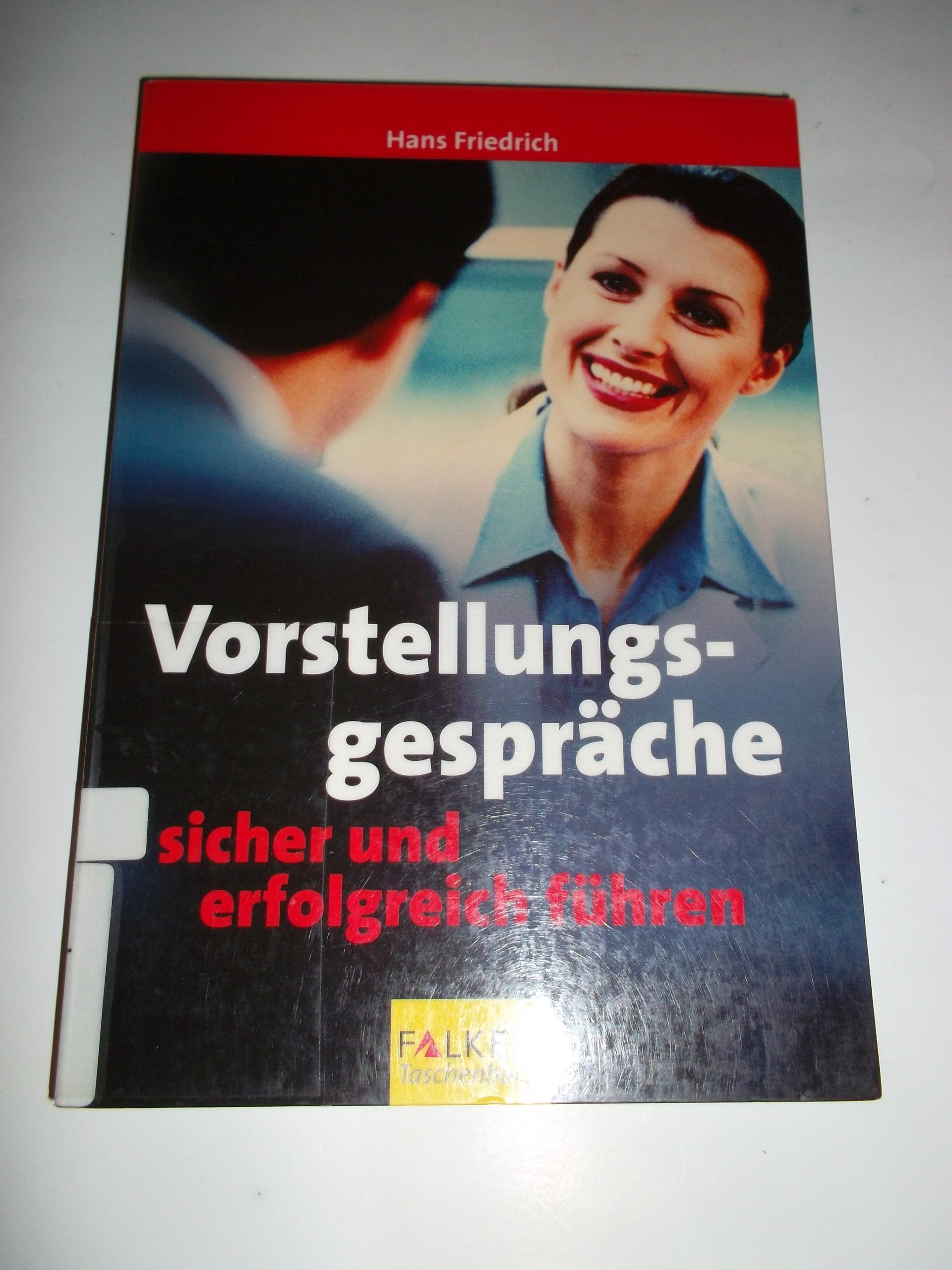 Vorstellungsgespräche sicher und erfolgreich führen Business, Finance & Career