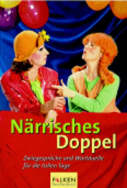 Närrisches Doppel. Zwiegespräche und Wortduelle für die tollen Tage. Self-help