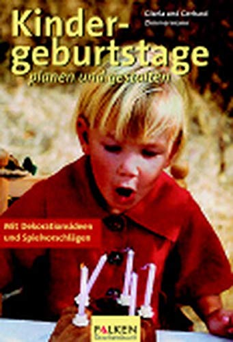 Kindergeburtstage planen und gestalten. Mit Dekorationsideen und Spielvorschlägen Parents & Children