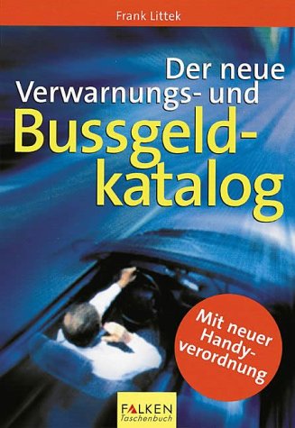 Der neue Verwarnungs- und Bußgeldkatalog. Mit neuer Handy- Verordnung. Law