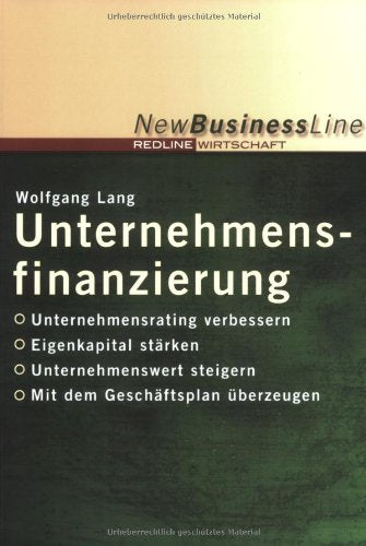 Unternehmensfinanzierung: Unternehmensrating verbessern /Eigenkapital stärken /Unternehmenswert steigern /Mit dem Geschäftsplan überzeugen Law