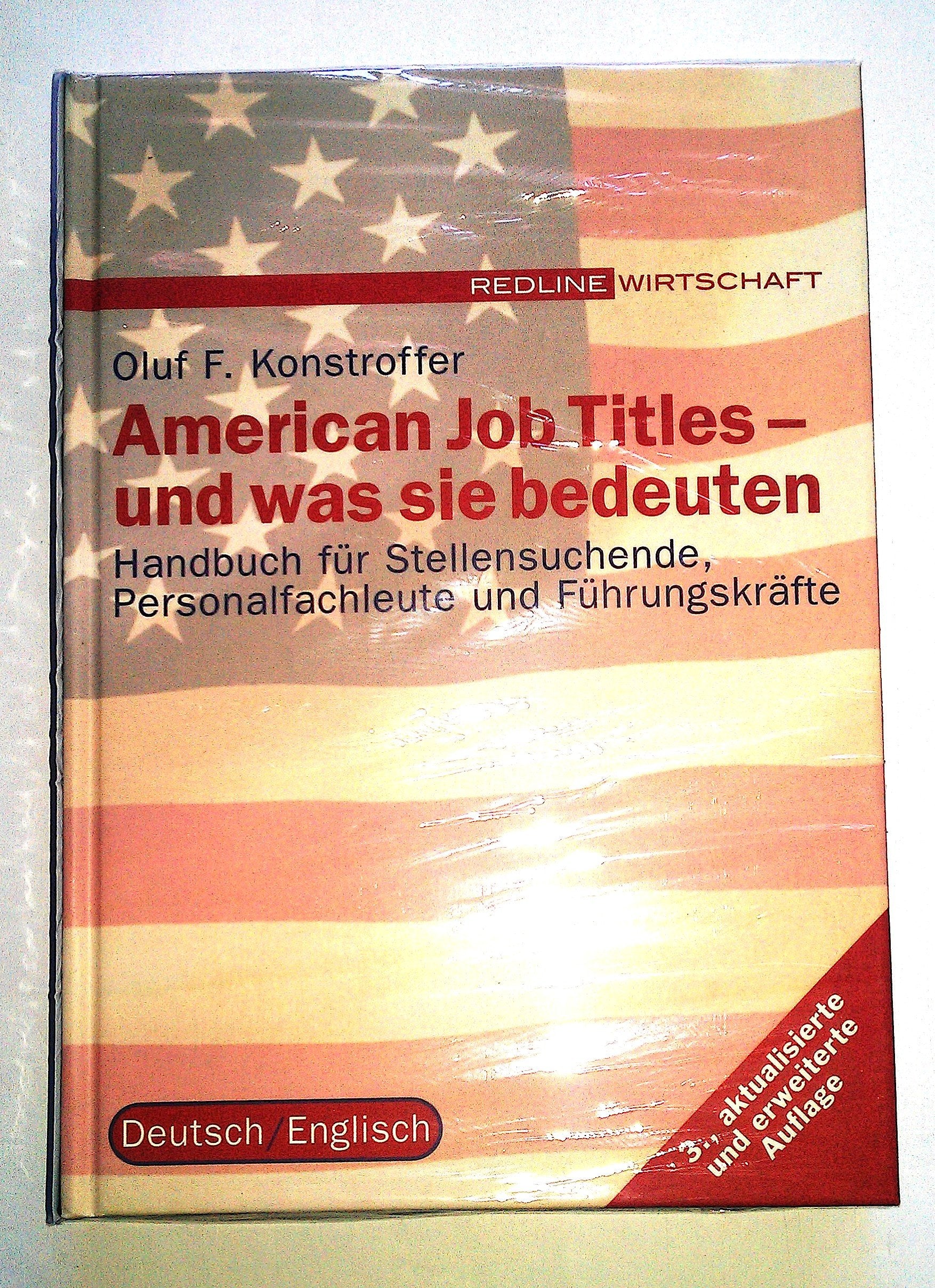 American Job Titles - und was sie bedeuten: Handbuch für Stellensuchende, Personalfachleute und Führungskräfte: Handbuch für Stellensuchende, Personalfachleute und Führungskräfte. Dtsch.-Engl. Law