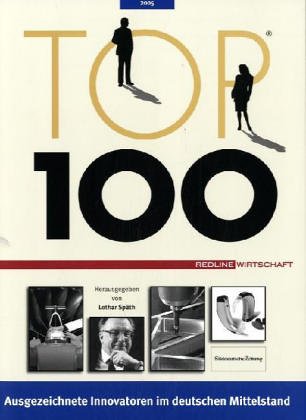Top 100. Ausgezeichnete Innovatoren im deutschen Mittelstand Business, Finance & Career