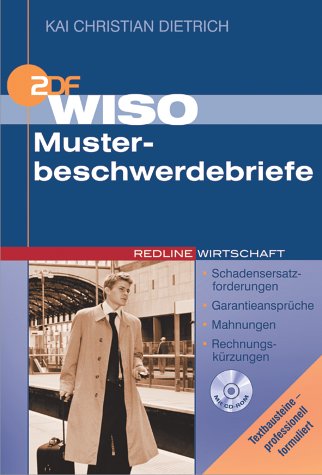 WISO Musterbeschwerdebriefe. Schadenersatzforderungen. Garantieansprüche. Mahnungen. Rechnungskürzungen Books
