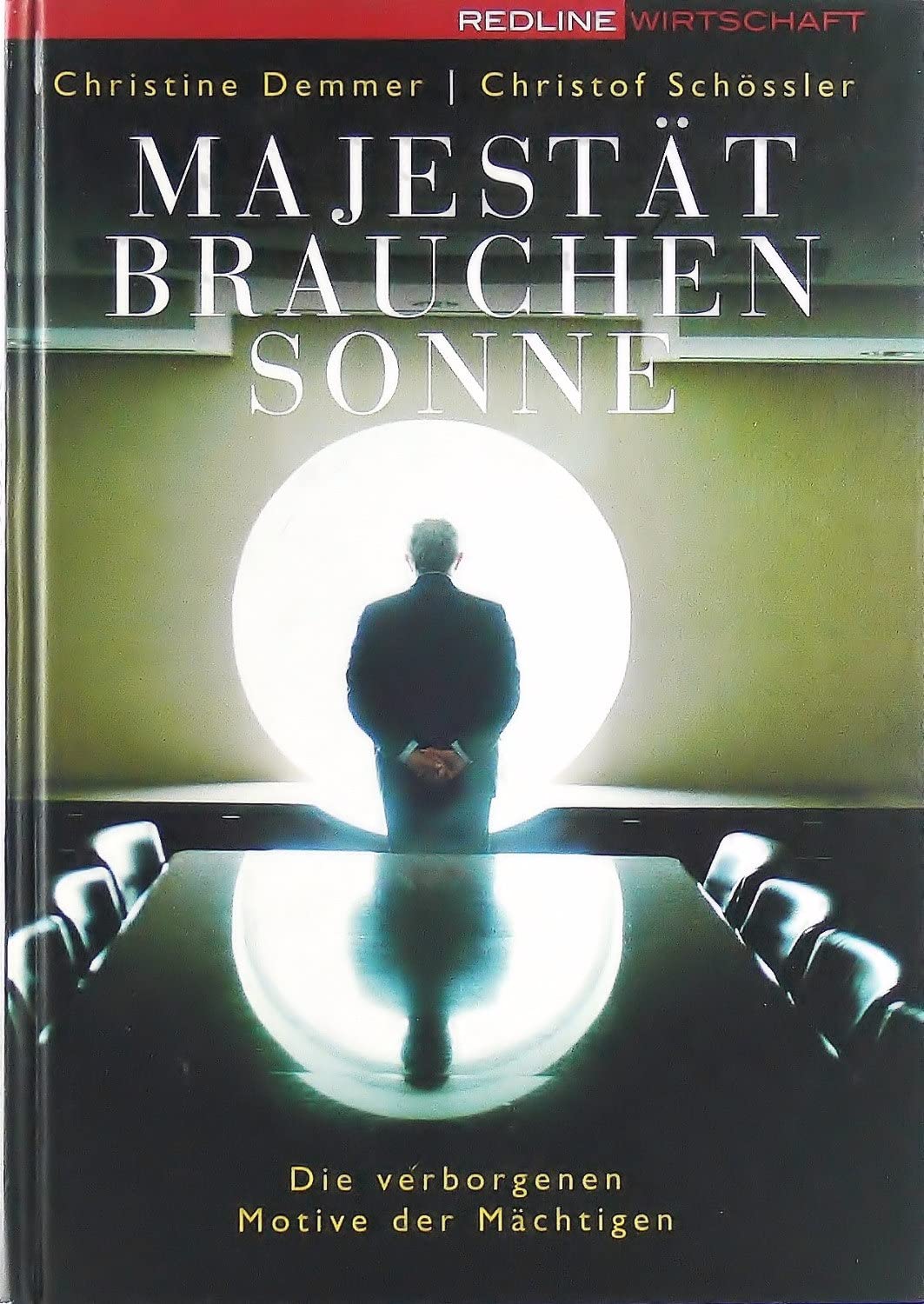 Majestät brauchen Sonne: Die verborgenen Motive der Mächtigen Books