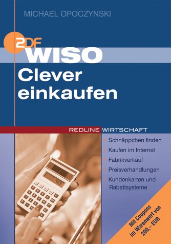 WISO Clever einkaufen. Schnäppchen finden. Kaufen im Internet. Fabrikverkauf. Preisverhandlungen. Kundenkarten und Rabattsysteme Learning & Reference