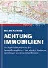 Achtung Immobilien!: Die Spekulationsblase an den Immobilienmärkten - und wie sich Bauherren, Grundeigentümer und Anleger vor ihr schützen können Business, Finance & Career
