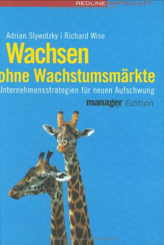 Wachsen ohne Wachstumsmärkte: Unternehmensstrategien für neuen Aufschwung Law