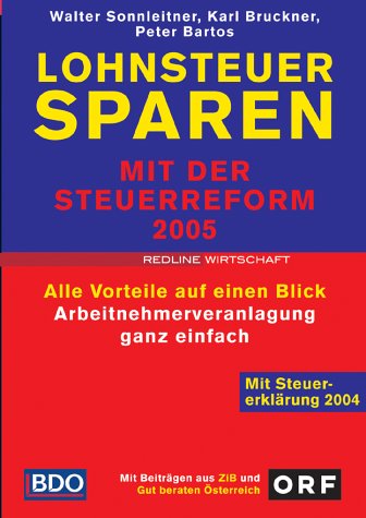 Lohnsteuer sparen mit der Steuerreform 2005. Alle Titel auf einen Blick /Arbeitnehmerveranlagung ganz einfach Business, Finance & Career