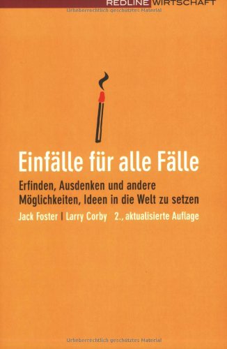 Einfälle für alle Fälle: Erfinden, Ausdenken und andere Möglichkeiten, Ideen in die Welt zu setzen Hobbies & Crafts